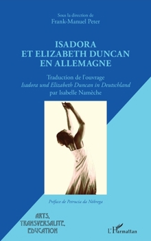 Isadora et Elizabeth Duncan en Allemagne (Arts, Transversalité, Éducation) (French Edition)