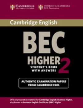 Paperback Cambridge BEC Higher 2 Student's Book with Answers: Examination Papers from University of Cambridge ESOL Examinations: English for Speakers of Other L Book