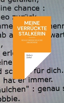 Paperback Meine verrückte Stalkerin: Reale menschliche Abgründe [German] Book