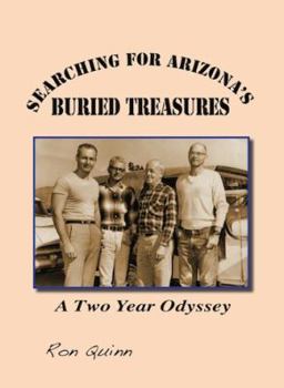 Paperback Searching for Arizona's Buried Treasures: A Two Year Odyssey Book