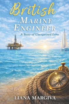 Paperback British Marine Engineer: : A Story of Unexpected Love Book