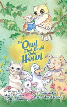 Hardcover The Owl That Could Only Howl Book
