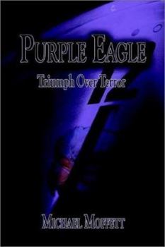 Paperback Purple Eagle: Triumph Over Terror Book