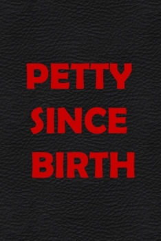 Paperback Petty Since Birth: All Purpose 6x9 Blank Lined Notebook Journal Way Better Than A Card Trendy Unique Gift White Grey Sticker Owl Book