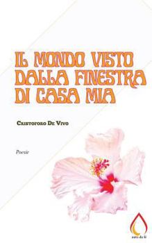 Paperback Il mondo visto dalla finestra di casa mia [Italian] Book