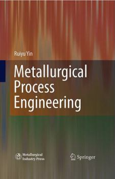 Hardcover Metallurgical Process Engineering Book