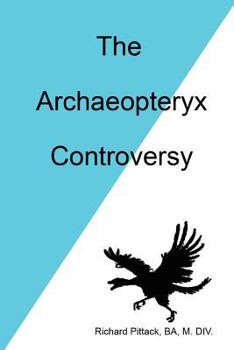 Paperback The Archaeopteryx Controversy Book