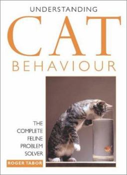 Paperback Understanding Cat Behavior: The Complete Feline Problem Solver Book