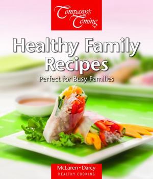 Spiral-bound Healthy Family Recipes: Perfect for Busy Families Book