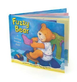 Hardcover Fuzzy Bear: A Getting Dressed Book
