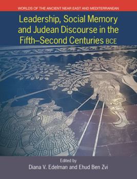 Paperback Leadership, Social Memory and Judean Discourse in the Fifth-Second Centuries Bce Book