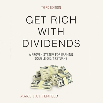 Get Rich with Dividends: A Proven System for Earning Double-Digit Returns (Agora Series)