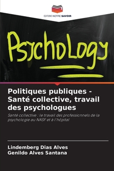 Paperback Politiques publiques - Santé collective, travail des psychologues [French] Book