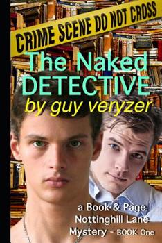 The Naked Detective: A Book & Page, Nottinghill Lane Mystery - Book One - Book #1 of the Book & Page, Nottinghill Lane Mystery