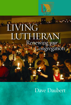 Paperback Living Lutheran: Renewing Your Congregation Book
