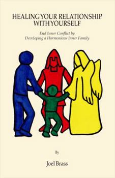 Paperback Healing Your Relationship with Yourself: End Inner Conflict by Developing a Harmonious Inner Family Book