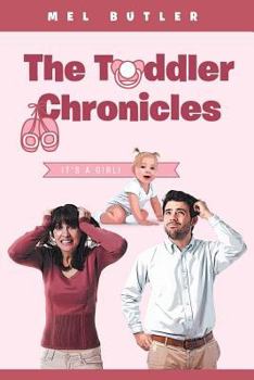 Paperback The Toddler Chronicles: It's a Girl! Book