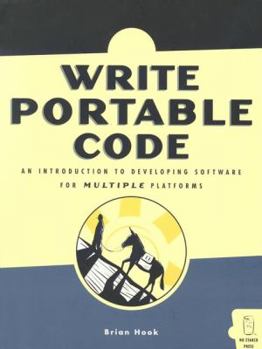 Paperback Write Portable Code: A Guide to Developing Software for Multiple Platforms Book