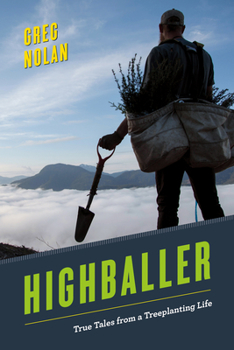 Paperback Highballer: True Tales from a Treeplanting Life Book