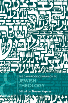 The Cambridge Companion to Jewish Theology - Book  of the Cambridge Companions to Religion