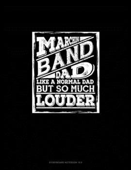 Paperback Marching Band Dad, Like A Normal Dad But so Much Cooler: Storyboard Notebook 1.85:1 Book
