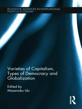 Hardcover Varieties of Capitalism, Types of Democracy and Globalization Book