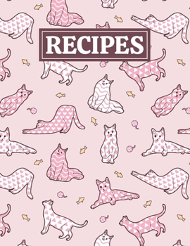 Paperback Recipes: Blank Journal Cookbook Notebook to Write In Your Personalized Favorite Recipes with Unique Cat Themed Cover Design Book