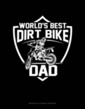 Paperback World's Best Dirt Bike Dad: Monthly Bill Planner & Organizer Book