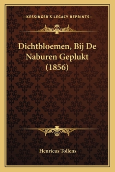 Paperback Dichtbloemen, Bij De Naburen Geplukt (1856) [Dutch] Book