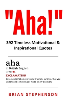 Paperback Aha!: 392 Timeless Motivational & Inspirational Quotes Book