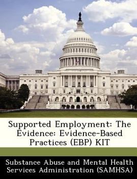 Paperback Supported Employment: The Evidence: Evidence-Based Practices (Ebp) Kit Book