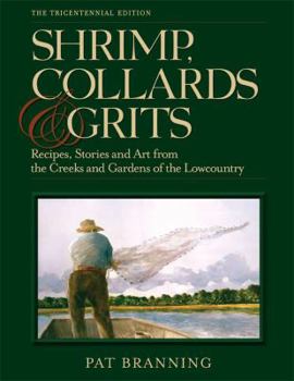 Hardcover Shrimp, Collards and Grits : Recipes, Stories and Art from the Creeks and Gardens of the Lowcountry Book