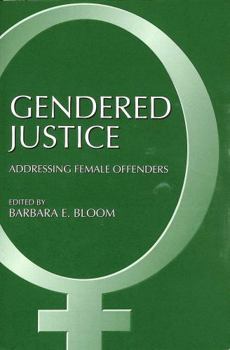 Paperback Gendered Justice: Addressing Female Offenders Book