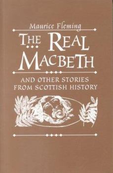 Paperback The Real Macbeth: And Other Stories from Scottish History Book