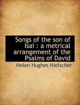 Paperback Songs of the Son of Isai: A Metrical Arrangement of the Psalms of David Book