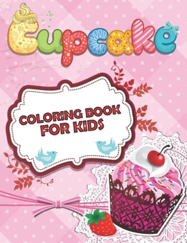 Paperback Cupcake Coloring Book For Kids: Cute Coloring Pages for Kids With Sweet Cupcakes (Volume 2) Book