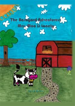 Hardcover The Barnyard Adventures: Mrs. Moo Is Lonely Book