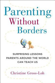 Hardcover Parenting Without Borders: Surprising Lessons Parents Around the World Can Teach Us Book