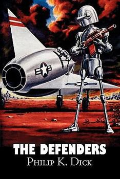 Paperback The Defenders by Philip K. Dick, Science Fiction, Fantasy, Adventure Book