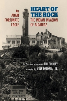 Hardcover Heart of the Rock: The Indian Invasion of Alcatraz Book