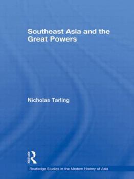 Hardcover Southeast Asia and the Great Powers Book