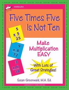 Hardcover Five Times Five Is Not Ten: Make Multiplication Easy Book