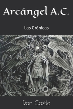 Paperback Arcángel A.C.: Las Crónicas [Spanish] Book