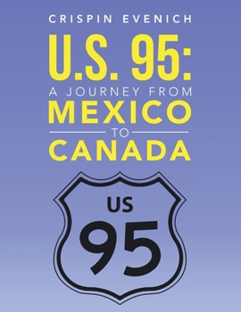 Paperback U.S. 95: A Journey from Mexico to Canada Book