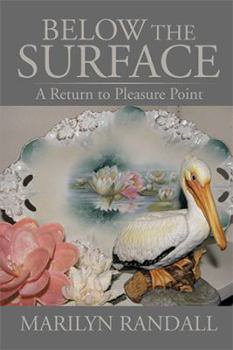 Hardcover Below the Surface: A Return to Pleasure Point Book