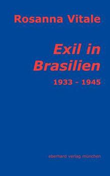 Paperback Exil in Brasilien: Die Erfahrung der Fremde aus der Sicht weiblicher Selbstzeugnisse 1933-1945 [German] Book