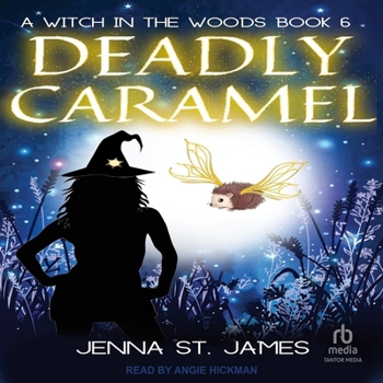 Deadly Caramel - Book #6 of the Witch in the Woods