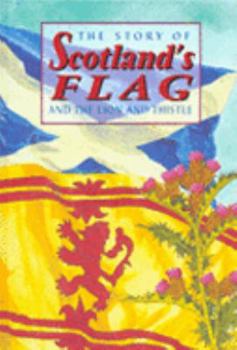 Hardcover The Story of Scotland's Flag and the Lion and Thistle (Corbies) Book