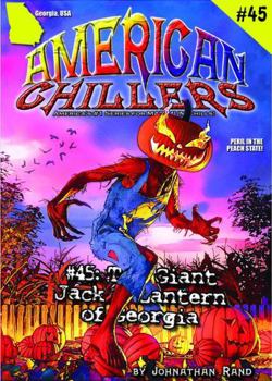 The Giant Jack O'Lantern of Georgia - Book #45 of the American Chillers