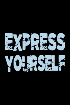 Express yourself: Food Journal | Track your Meals | Eat clean and fit | Breakfast Lunch Diner Snacks | Time Items Serving Cals Sugar Protein Fiber Carbs Fat | 110 pages